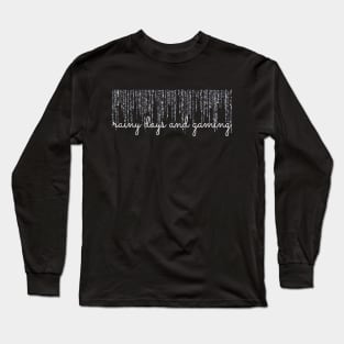 Rainy Days and Gaming Long Sleeve T-Shirt